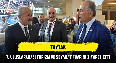 TAYTAK, 7. ULUSLARARASI TURİZM VE SEYAHAT FUARINI ZİYARET ETTİ