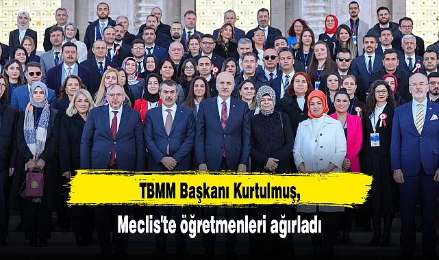 TBMM Başkanı Kurtulmuş, Meclis'te öğretmenleri ağırladı