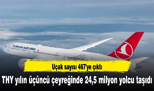 THY yılın üçüncü çeyreğinde 24,5 milyon yolcu taşıdı