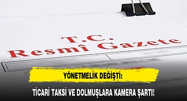 TİCARİ TAKSİ VE DOLMUŞLARA KAMERA ŞARTI!