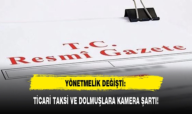 TİCARİ TAKSİ VE DOLMUŞLARA KAMERA ŞARTI!