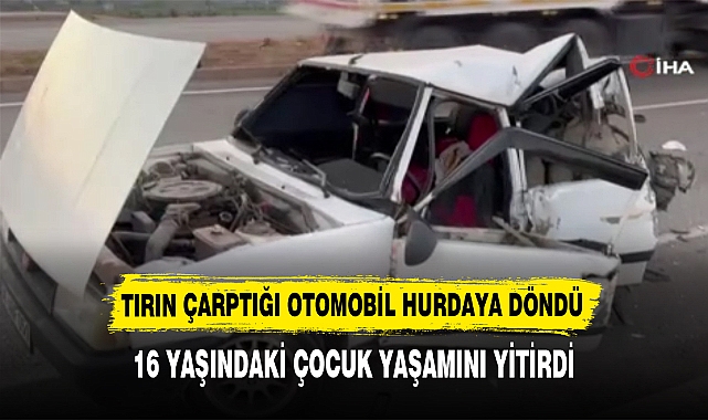 TIRIN ÇARPTIĞI OTOMOBİL HURDAYA DÖNDÜ