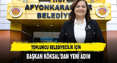 Toplumcu Belediyecilik İçin Başkan Köksal'dan Yeni Adım