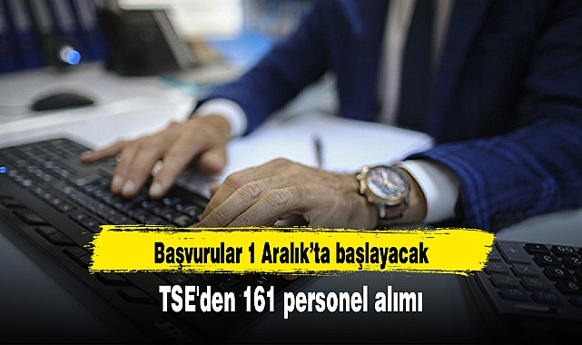 TSE'den 161 personel alımı