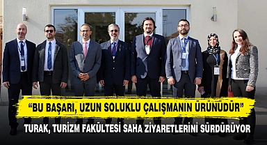 TURAK, Turizm Fakültesi Saha Ziyaretlerini Sürdürüyor