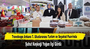 Turizm ve Seyahat Fuarı'nda Şuhut Keşkeği Yoğun İlgi Gördü
