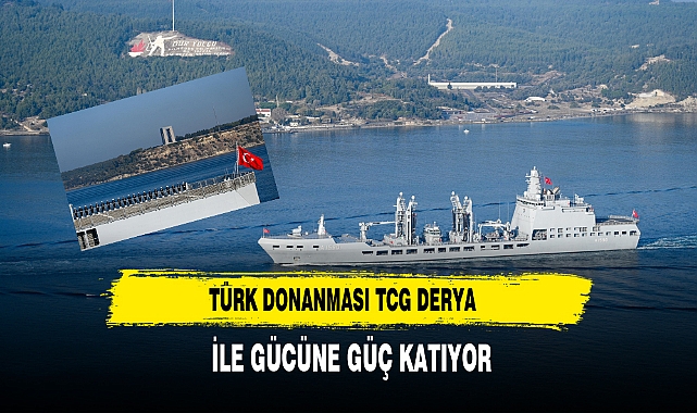 Türk Donanması TCG DERYA  ile Gücüne Güç Katıyor