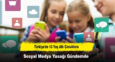 Türkiye'de 13 Yaş Altı Çocuklara Sosyal Medya Yasağı Gündemde