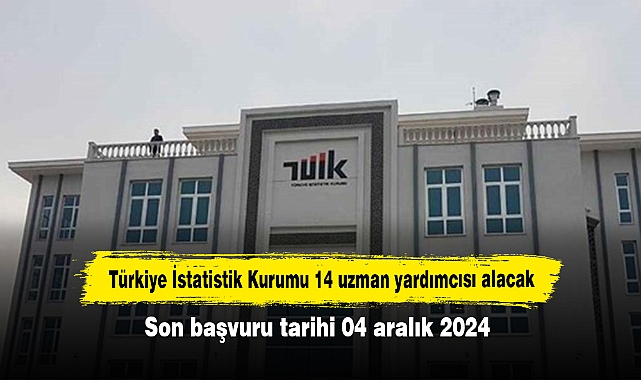 Türkiye İstatistik Kurumu 14 uzman yardımcısı alacak