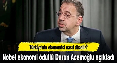 Türkiye'nin ekonomisi nasıl düzelir? Nobel ekonomi ödüllü Daron Acemoğlu açıkladı
