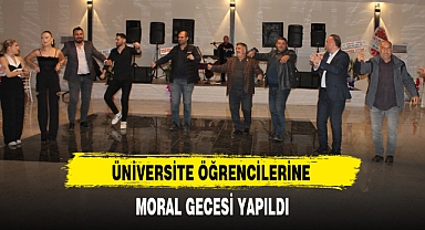 ÜNİVERSİTE ÖĞRENCİLERİNE MORAL GECESİ YAPILDI