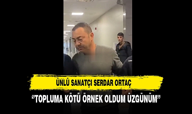 Ünlü Sanatçı Serdar Ortaç ‘’Topluma Kötü Örnek Oldum Üzgünüm’’
