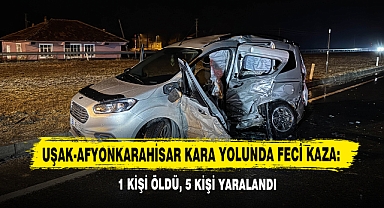 Uşak-Afyonkarahisar Kara Yolunda Feci Kaza: 1 Kişi Öldü, 5 Kişi Yaralandı