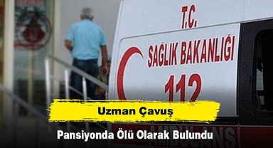 Uzman Çavuş, Pansiyonda Ölü Olarak Bulundu