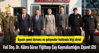 Vali Doç. Dr. Kübra Güran Yiğitbaşı Çay Kaymakamlığını Ziyaret Etti