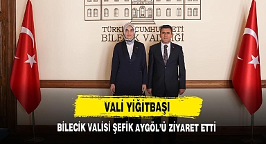 Vali Yiğitbaşı, Bilecik Valisi Şefik Aygöl’ü Ziyaret Etti