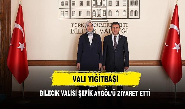  Vali Yiğitbaşı, Bilecik Valisi Şefik Aygöl’ü Ziyaret Etti