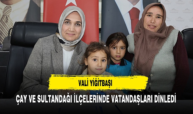 Vali Yiğitbaşı Çay ve Sultandağı İlçelerinde Vatandaşları Dinledi