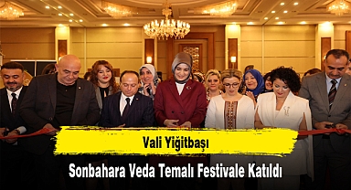 Vali Yiğitbaşı, Sonbahara Veda Temalı Festivale Katıldı