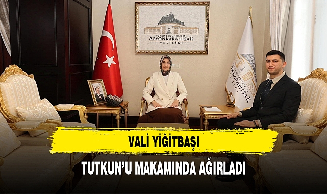 VALİ YİĞİTBAŞI, TUTKUN’U MAKAMINDA AĞIRLADI