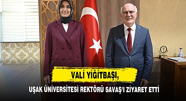 Vali Yiğitbaşı, Uşak Üniversitesi Rektörü Savaş’ı Ziyaret Etti