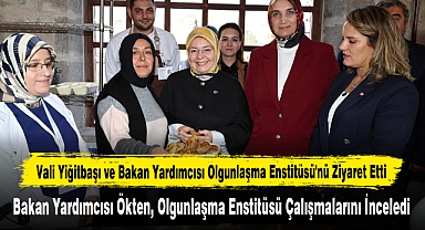 Vali Yiğitbaşı ve Bakan Yardımcısı Olgunlaşma Enstitüsü'nü Ziyaret Etti