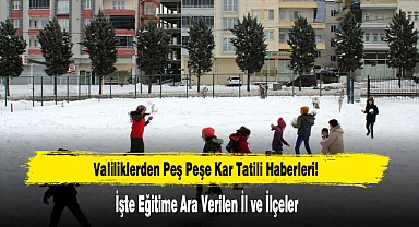 Valiliklerden Peş Peşe Kar Tatili Haberleri!