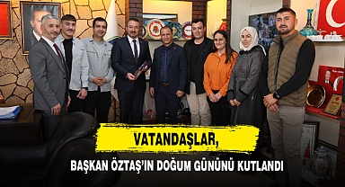 Vatandaşlar, Başkan Öztaş’ın Doğum Gününü Kutlandı