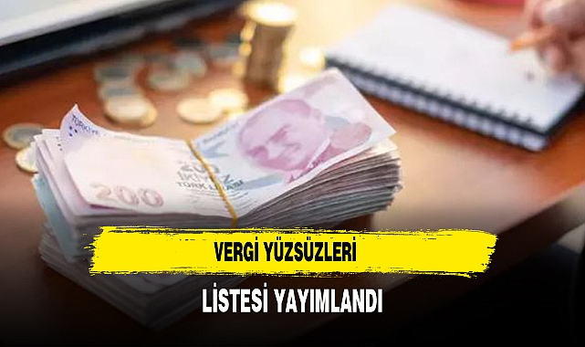 Vergi Yüzsüzleri Listesi Yayınlandı Listede Kimler Kimler Var