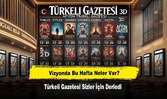 Vizyonda Bu Hafta Neler Var? Türkeli Gazetesi Sizler İçin Derledi