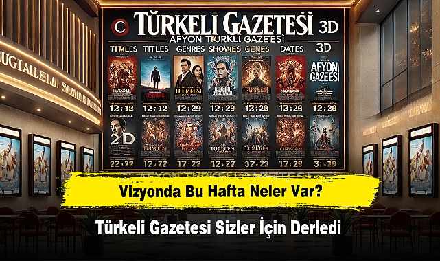 Vizyonda Bu Hafta Neler Var? Türkeli Gazetesi Sizler İçin Derledi