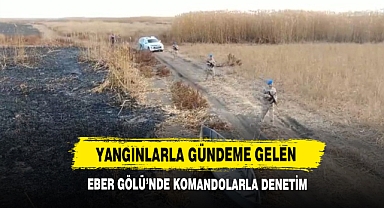 Yangınlarla Gündeme Gelen Eber Gölü'nde Komandolarla Denetim