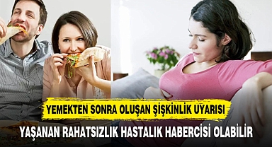 YEMEKTEN SONRA OLUŞAN ŞİŞKİNLİK UYARISI