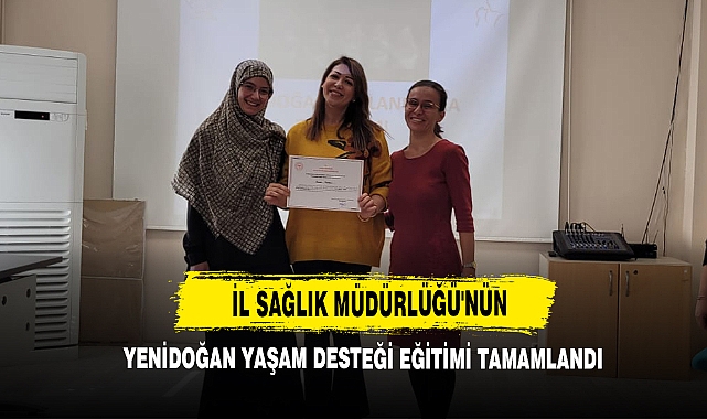 Yenidoğan Yaşam Desteği Eğitimi Tamamlandı