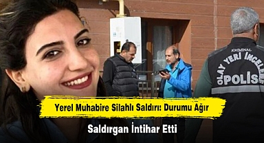 Yerel Muhabire Silahlı Saldırı: Durumu Ağır