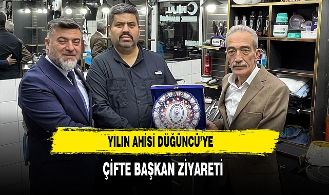 Yılın Ahisi Düğüncü'ye Çifte Başkan Ziyareti