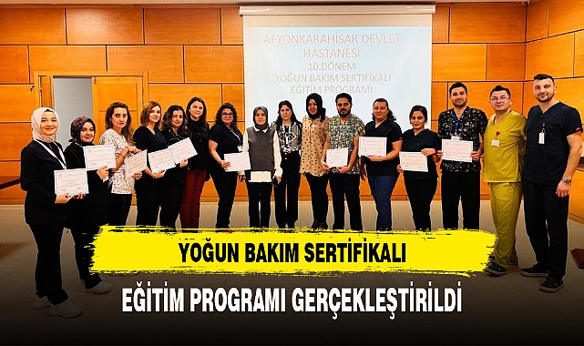 YOĞUN BAKIM SERTİFİKALI, EĞİTİM PROGRAMI GERÇEKLEŞTİRİLDİ