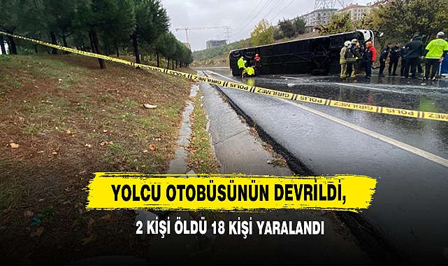Yolcu Otobüsünün Devrildi, 2 Kişi Öldü,18 Kişi Yaralandı