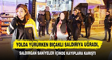 Yolda Yürürken Bıçaklı Saldırıya Uğradı, Saldırgan Kayıplara Karıştı