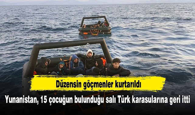 Yunanistan, 15 çocuğun bulunduğu salı Türk karasularına geri itti