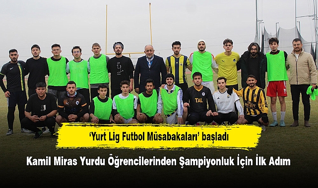 ‘Yurt Lig Futbol Müsabakaları’ başladı: Kamil Miras Yurdu Öğrencilerinden Şampiyonluk İçin İlk Adım