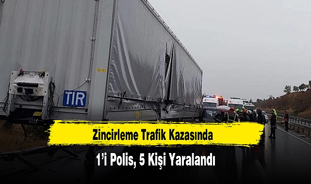 Zincirleme Trafik Kazasında 1’i Polis, 5 Kişi Yaralandı