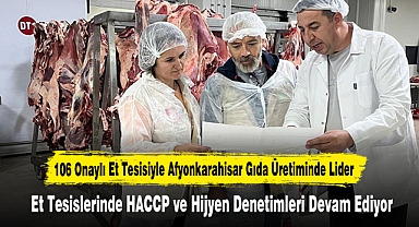 106 Onaylı Et Tesisiyle Afyonkarahisar Gıda Üretiminde Lider