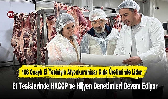 106 Onaylı Et Tesisiyle Afyonkarahisar Gıda Üretiminde Lider