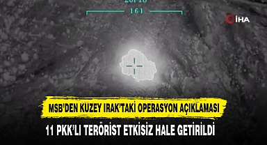 11 PKK’LI TERÖRİST ETKİSİZ HALE GETİRİLDİ