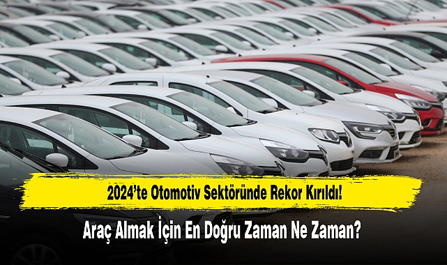 2024’te Otomotiv Sektöründe Rekor Kırıldı!