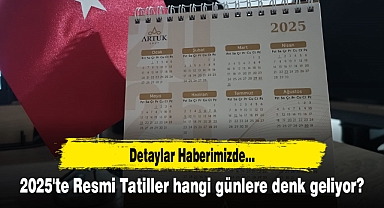 2025'te Resmi Tatiller hangi günlere denk geliyor?