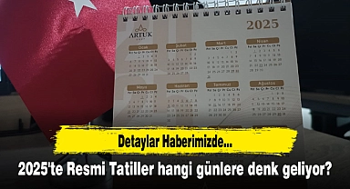 2025'te Resmi Tatiller hangi günlere denk geliyor?