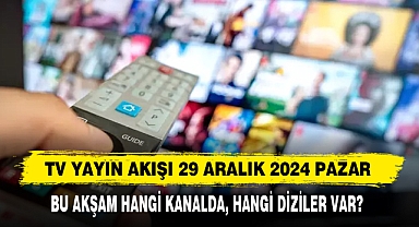 29 ARALIK 2024 PAZAR TV YAYIN AKIŞI