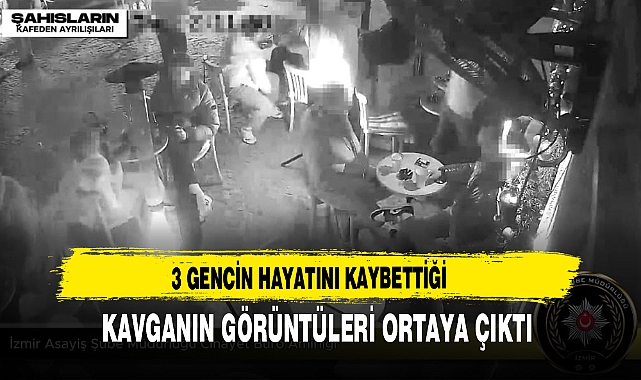 3 Gencin Hayatını Kaybettiği Kavganın Görüntüleri Ortaya Çıktı
